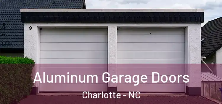  Aluminum Garage Doors Charlotte - NC