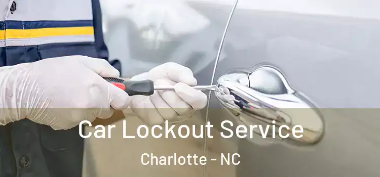  Car Lockout Service Charlotte - NC