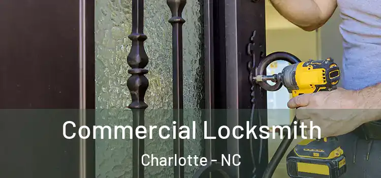 Commercial Locksmith Charlotte - NC