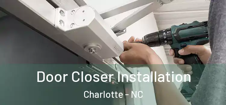 Door Closer Installation Charlotte - NC