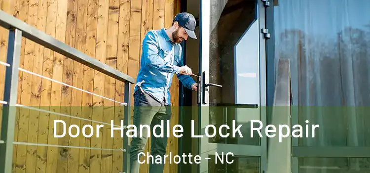 Door Handle Lock Repair Charlotte - NC