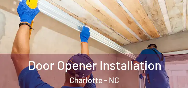 Door Opener Installation Charlotte - NC