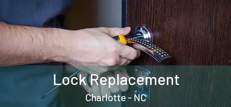 Lock Replacement Charlotte - NC