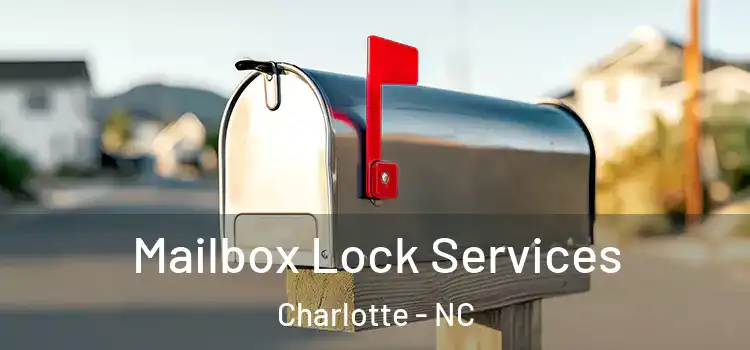 Mailbox Lock Services Charlotte - NC
