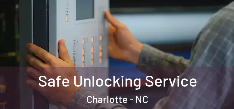 Safe Unlocking Service Charlotte - NC