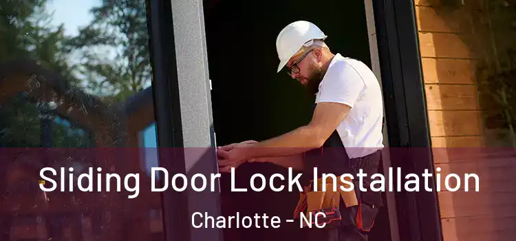 Sliding Door Lock Installation Charlotte - NC